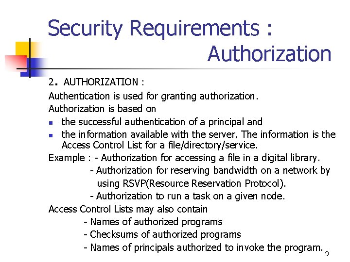 Security Requirements : Authorization. 2 AUTHORIZATION : Authentication is used for granting authorization. Authorization