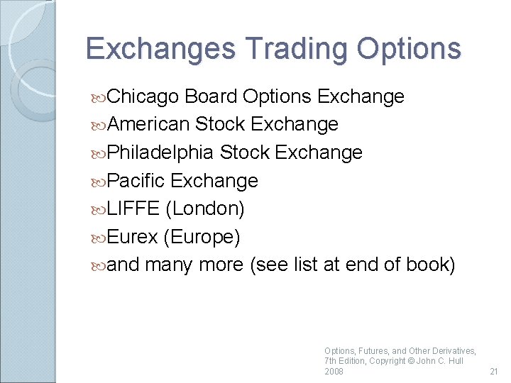 Exchanges Trading Options Chicago Board Options Exchange American Stock Exchange Philadelphia Stock Exchange Pacific