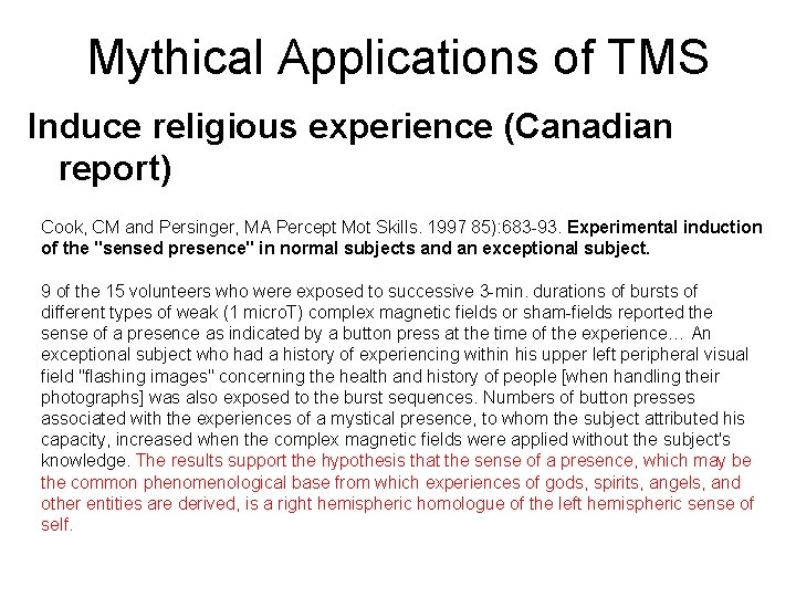 Mythical Applications of TMS Induce religious experience (Canadian report) Cook, CM and Persinger, MA Mythical Applications of TMS Induce religious experience (Canadian report) Cook, CM and Persinger, MA