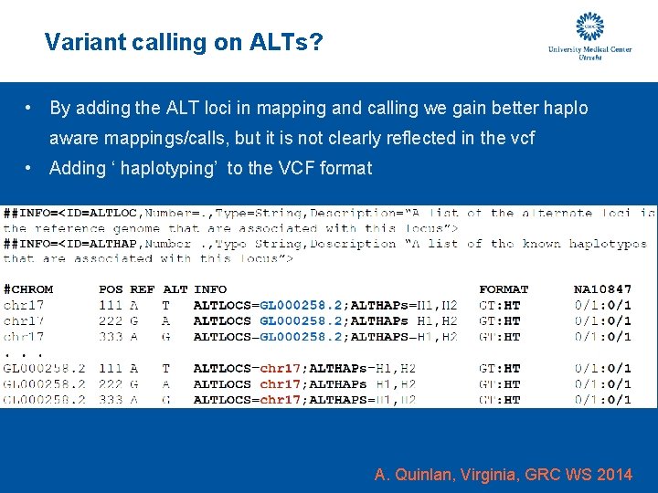 Variant calling on ALTs? • By adding the ALT loci in mapping and calling