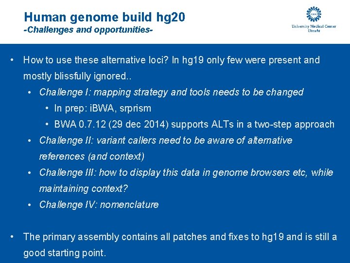 Human genome build hg 20 -Challenges and opportunities- • How to use these alternative