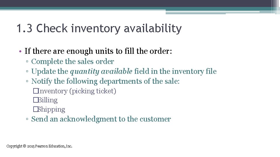 1. 3 Check inventory availability • If there are enough units to fill the