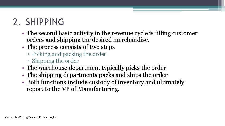 2. SHIPPING • The second basic activity in the revenue cycle is filling customer