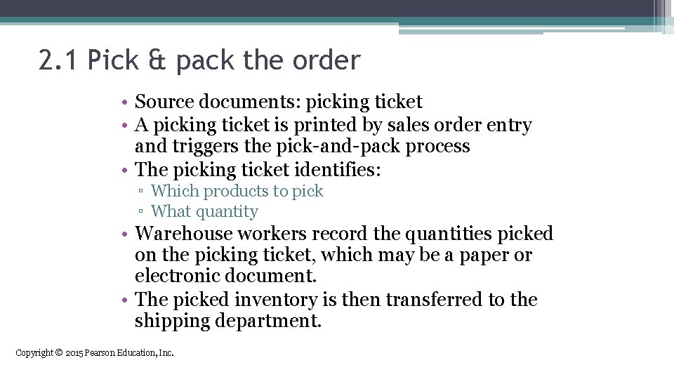2. 1 Pick & pack the order • Source documents: picking ticket • A