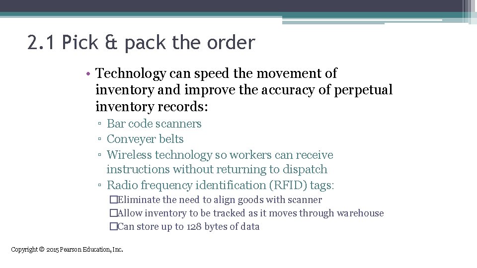 2. 1 Pick & pack the order • Technology can speed the movement of