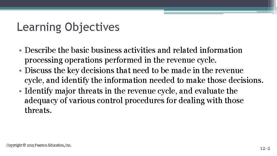 Learning Objectives • Describe the basic business activities and related information processing operations performed