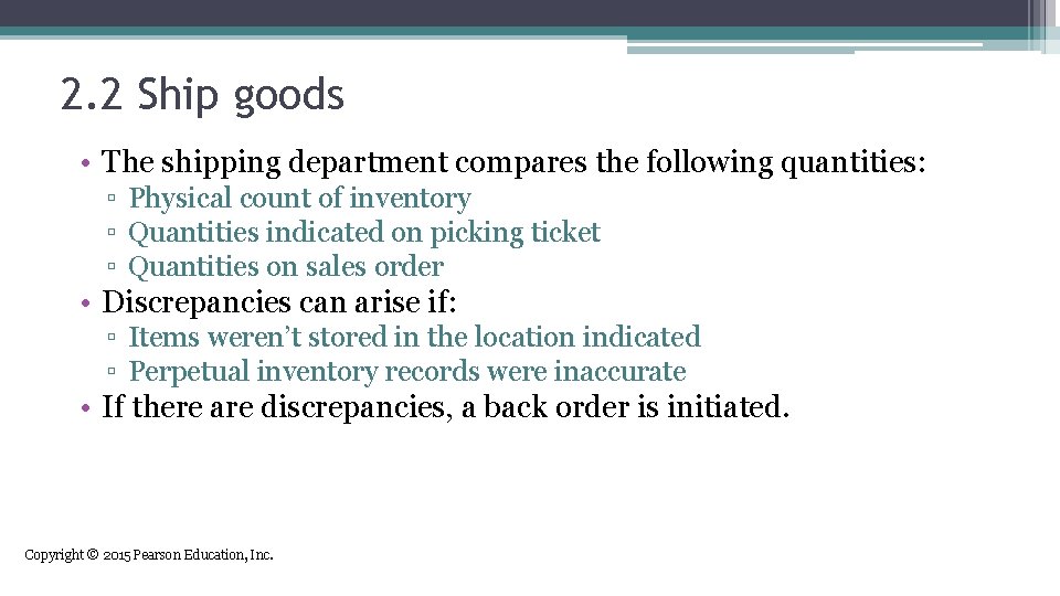 2. 2 Ship goods • The shipping department compares the following quantities: ▫ Physical