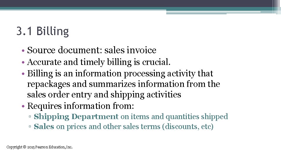 3. 1 Billing • Source document: sales invoice • Accurate and timely billing is