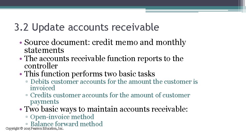 3. 2 Update accounts receivable • Source document: credit memo and monthly statements •