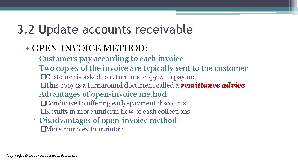 3. 2 Update accounts receivable • OPEN-INVOICE METHOD: ▫ Customers pay according to each