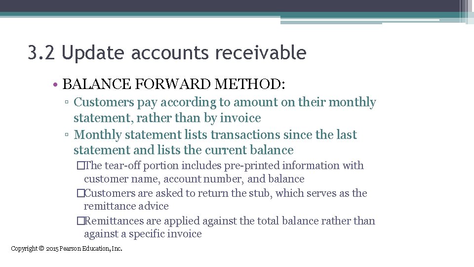 3. 2 Update accounts receivable • BALANCE FORWARD METHOD: ▫ Customers pay according to