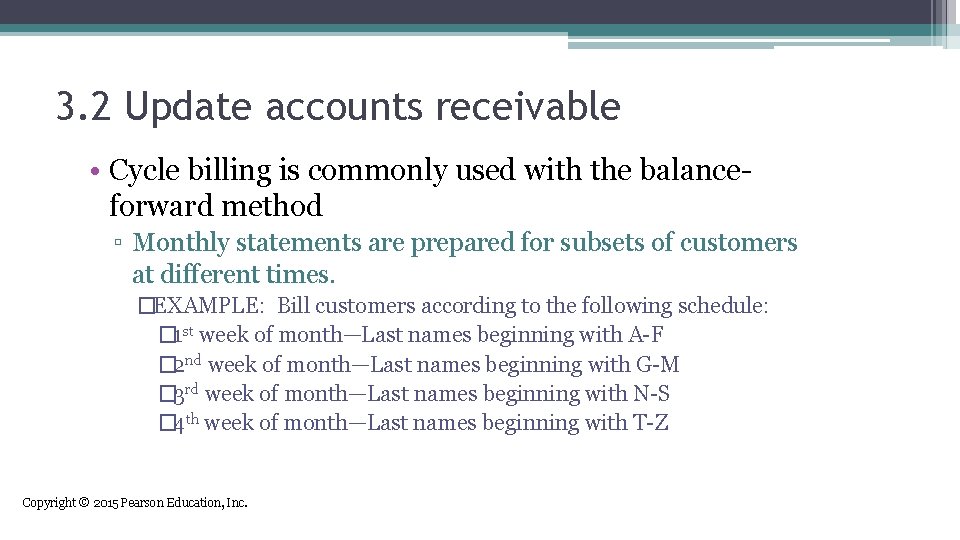 3. 2 Update accounts receivable • Cycle billing is commonly used with the balanceforward