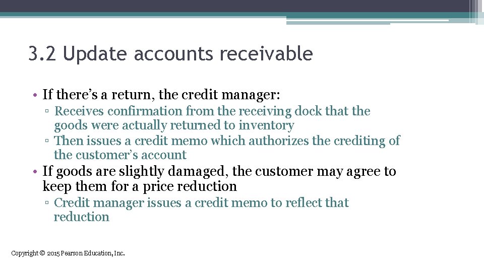 3. 2 Update accounts receivable • If there’s a return, the credit manager: ▫