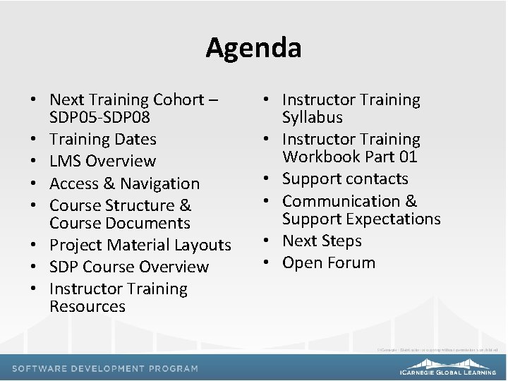 Agenda • Next Training Cohort – SDP 05 -SDP 08 • Training Dates •