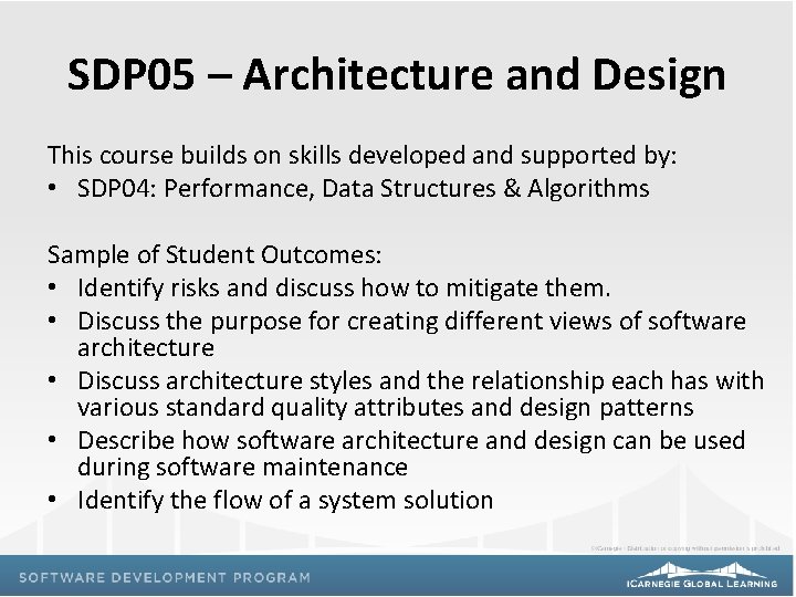 SDP 05 – Architecture and Design This course builds on skills developed and supported