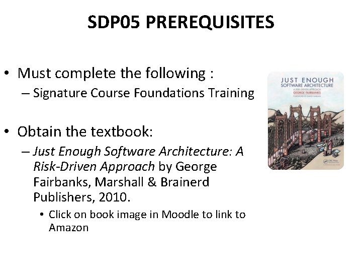 SDP 05 PREREQUISITES • Must complete the following : – Signature Course Foundations Training