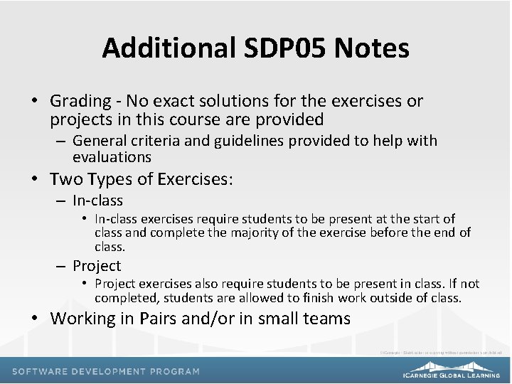 Additional SDP 05 Notes • Grading - No exact solutions for the exercises or
