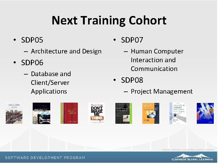 Next Training Cohort • SDP 05 – Architecture and Design • SDP 06 –