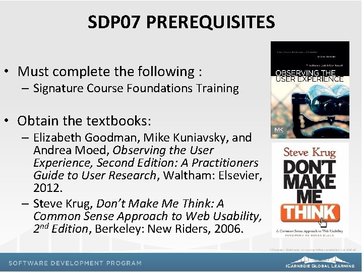 SDP 07 PREREQUISITES • Must complete the following : – Signature Course Foundations Training