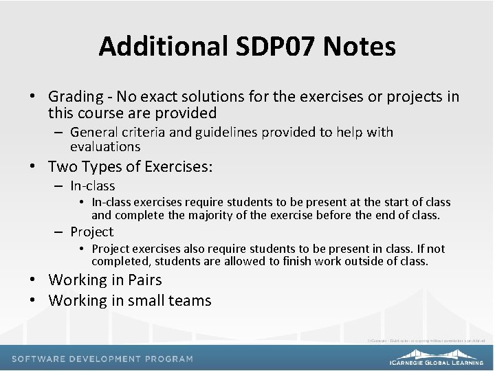 Additional SDP 07 Notes • Grading - No exact solutions for the exercises or