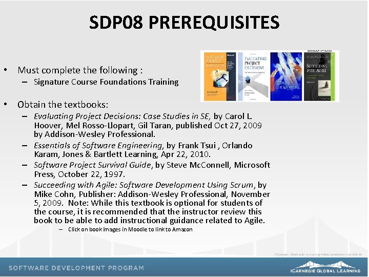 SDP 08 PREREQUISITES • Must complete the following : – Signature Course Foundations Training