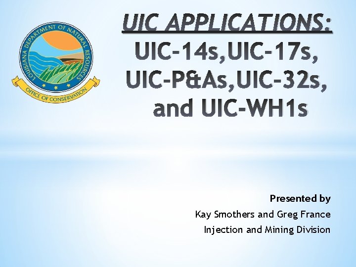 UIC APPLICATIONS: UIC-14 s, UIC-17 s, UIC-P&As, UIC-32 s, and UIC-WH 1 s Presented