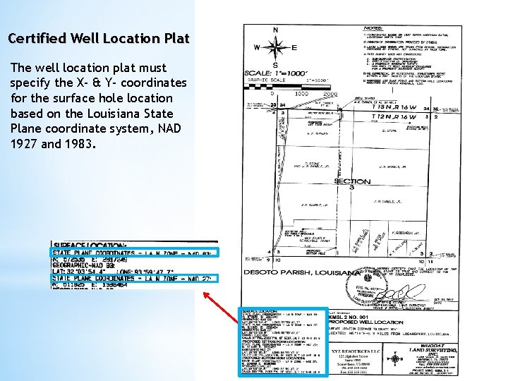 Certified Well Location Plat The well location plat must specify the X- & Y-