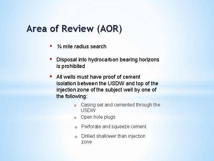 Area of Review (AOR) • ¼ mile radius search • Disposal into hydrocarbon bearing