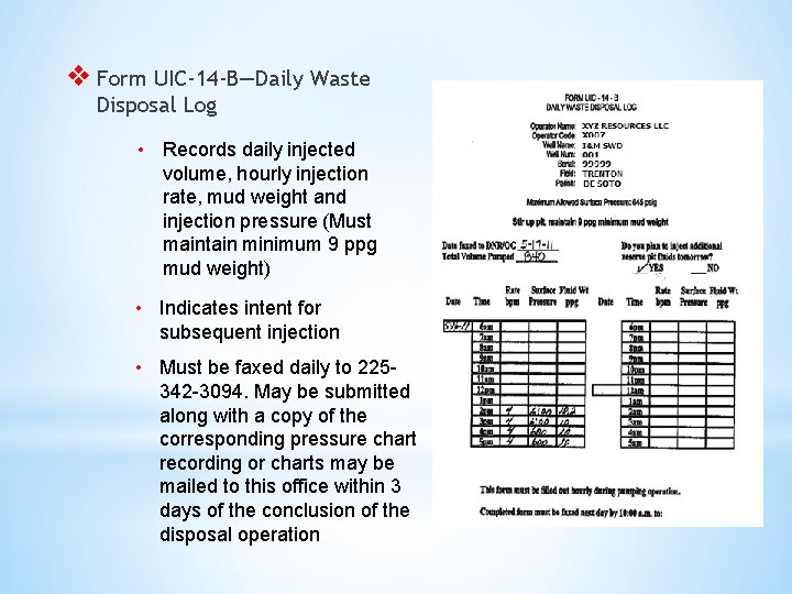 v Form UIC-14 -B—Daily Waste Disposal Log • Records daily injected volume, hourly injection