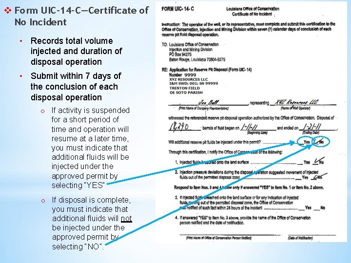 v Form UIC-14 -C—Certificate of No Incident • Records total volume injected and duration