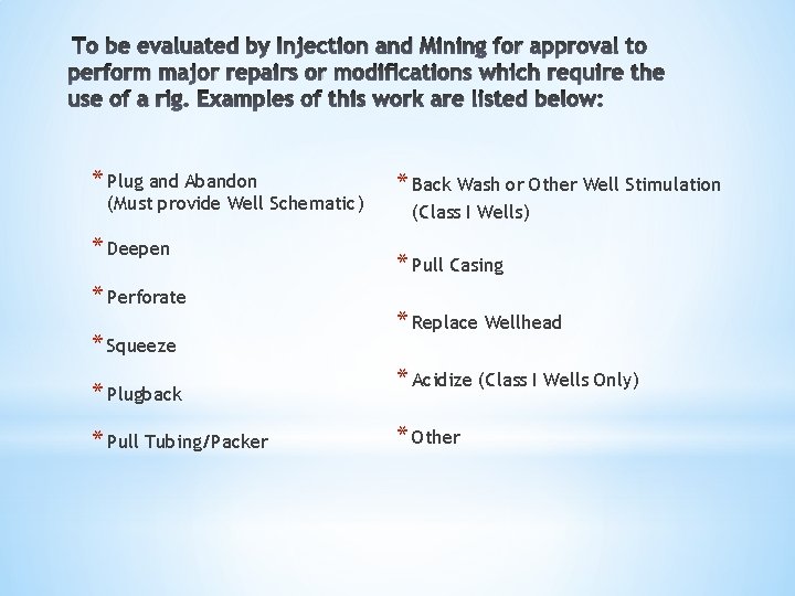 To be evaluated by Injection and Mining for approval to perform major repairs or