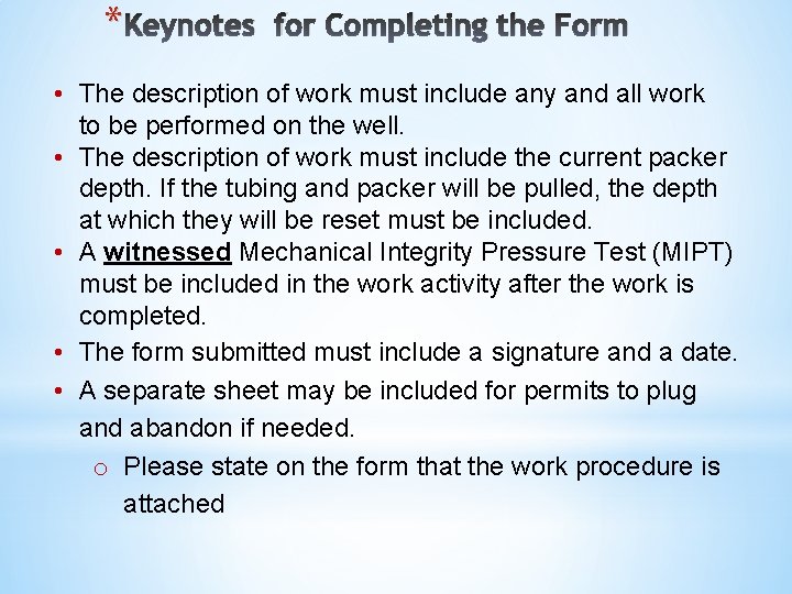 * Keynotes for Completing the Form • The description of work must include any