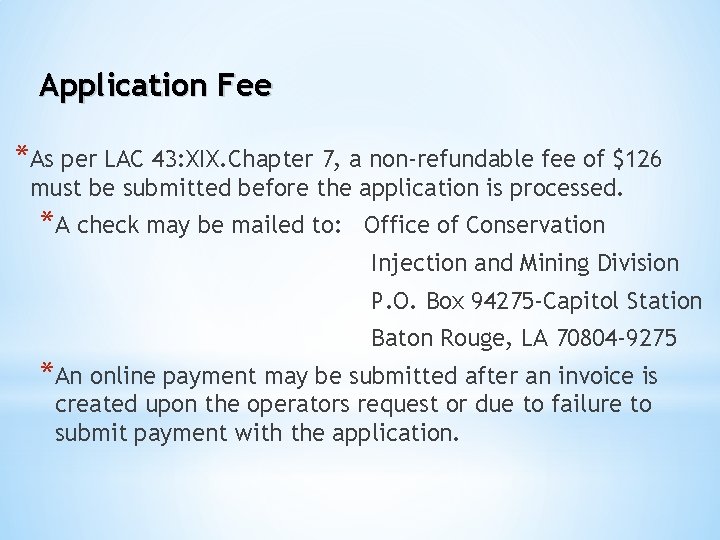 Application Fee *As per LAC 43: XIX. Chapter 7, a non-refundable fee of $126