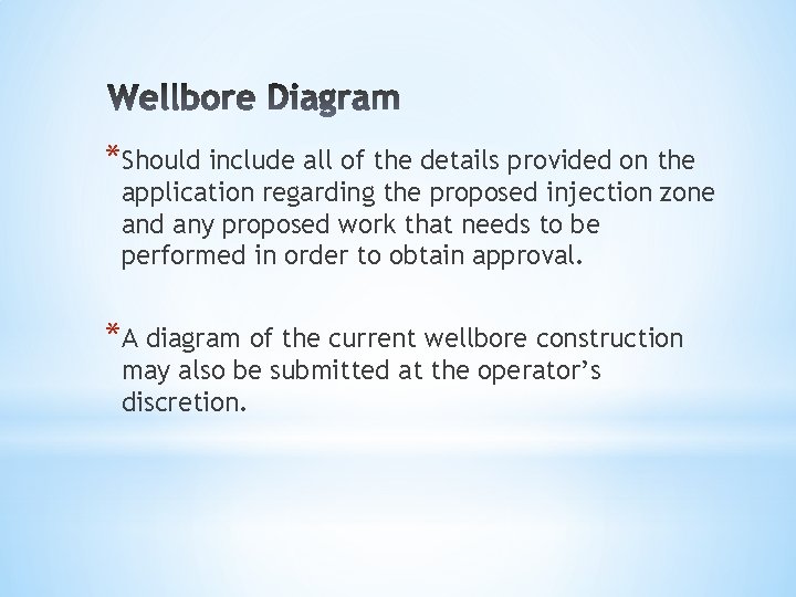 *Should include all of the details provided on the application regarding the proposed injection