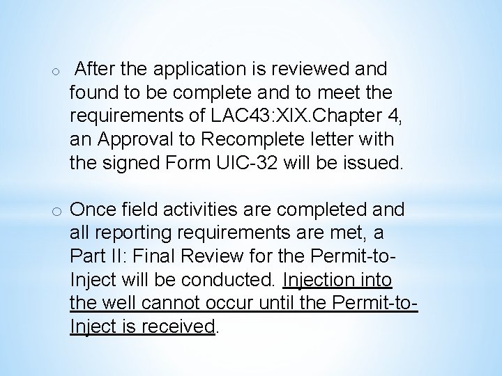 o After the application is reviewed and found to be complete and to meet