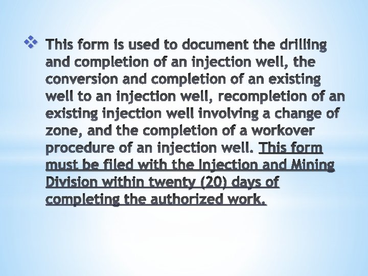 v This form is used to document the drilling and completion of an injection