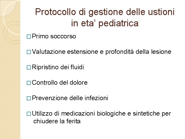 Protocollo di gestione delle ustioni in eta’ pediatrica � Primo soccorso � Valutazione estensione