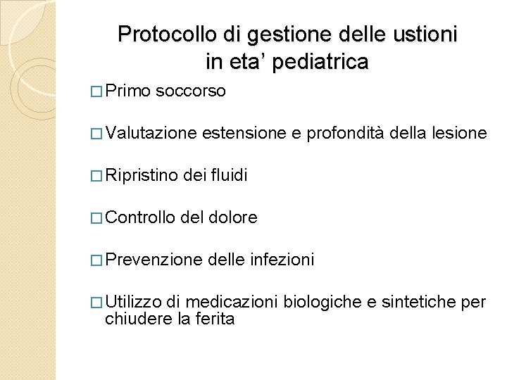 Protocollo di gestione delle ustioni in eta’ pediatrica � Primo soccorso � Valutazione estensione