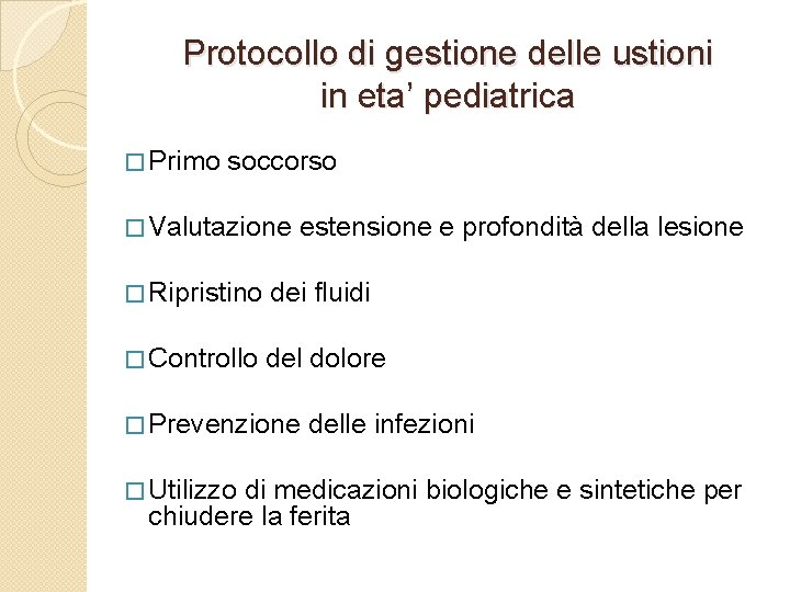 Protocollo di gestione delle ustioni in eta’ pediatrica � Primo soccorso � Valutazione estensione