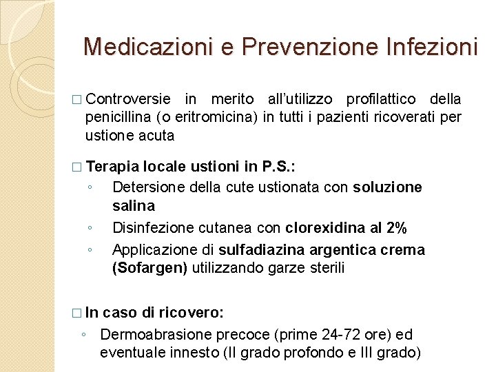 Medicazioni e Prevenzione Infezioni � Controversie in merito all’utilizzo profilattico della penicillina (o eritromicina)