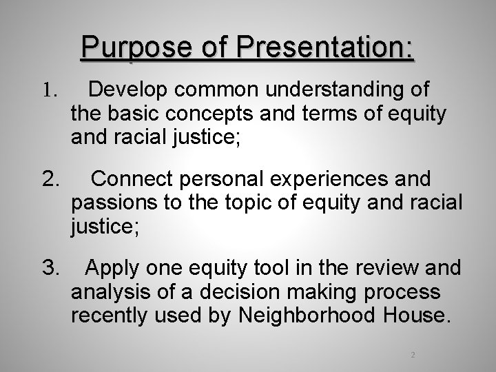 Purpose of Presentation: 1. Develop common understanding of the basic concepts and terms of