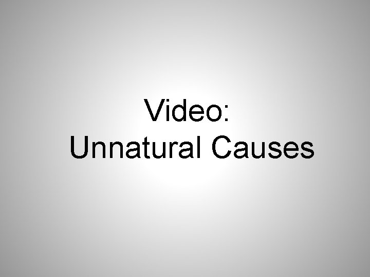 Video: Unnatural Causes 