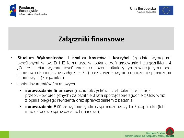 Załączniki finansowe • Studium Wykonalności i analiza kosztów i korzyści (zgodnie wymogami określonymi w