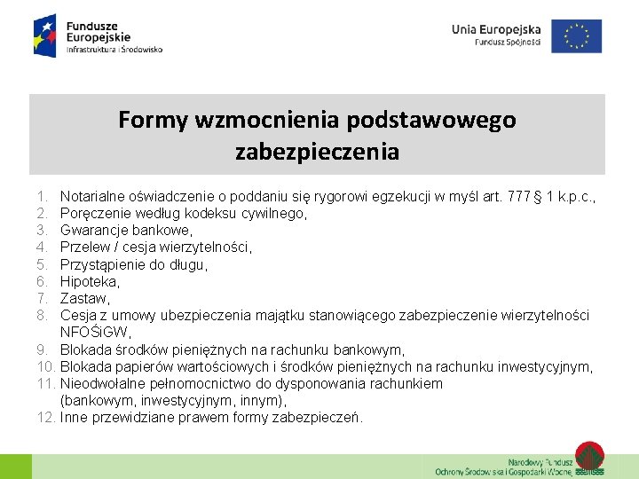 Formy wzmocnienia podstawowego zabezpieczenia 1. 2. 3. 4. 5. 6. 7. 8. Notarialne oświadczenie