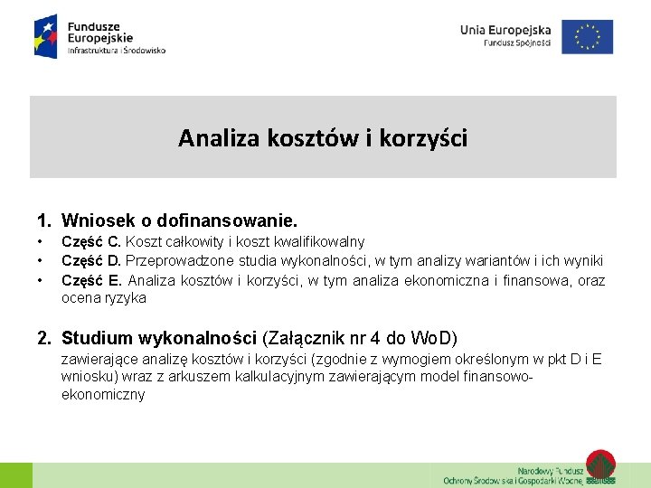 Analiza kosztów i korzyści 1. Wniosek o dofinansowanie. • • • Część C. Koszt