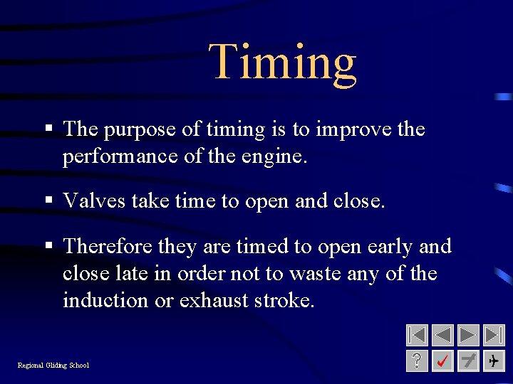 Timing § The purpose of timing is to improve the performance of the engine.