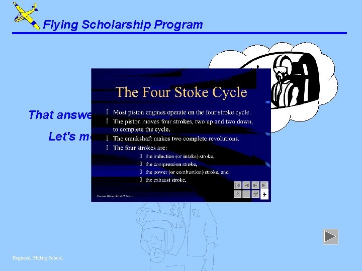 Flying Scholarship Program That answer is correct. Let's move on. . . Regional Gliding