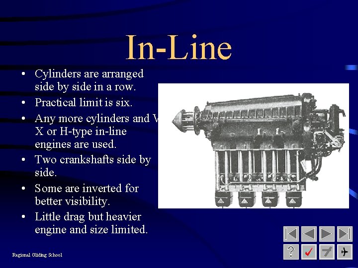 In-Line • Cylinders are arranged side by side in a row. • Practical limit