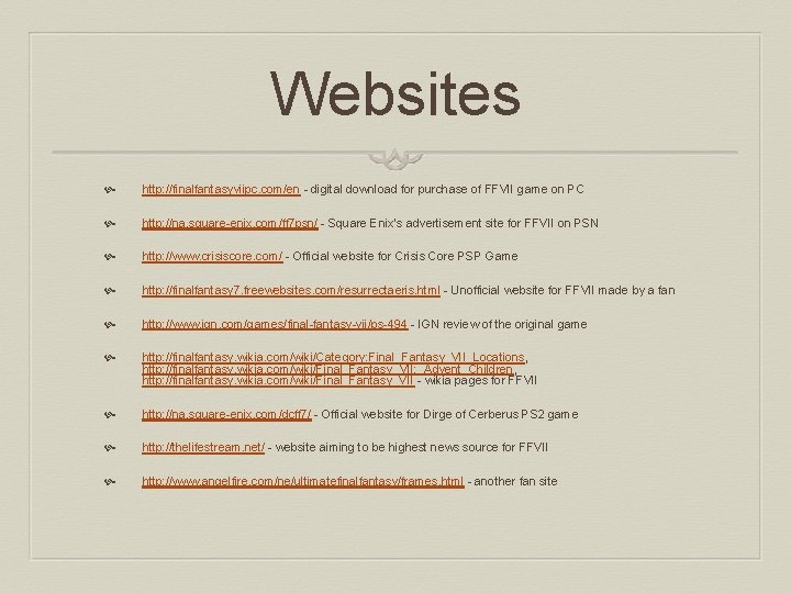 Websites http: //finalfantasyviipc. com/en - digital download for purchase of FFVII game on PC