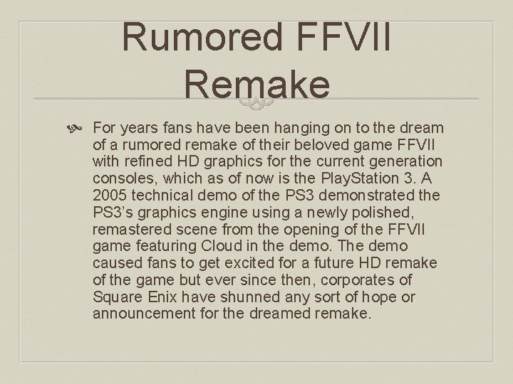 Rumored FFVII Remake For years fans have been hanging on to the dream of